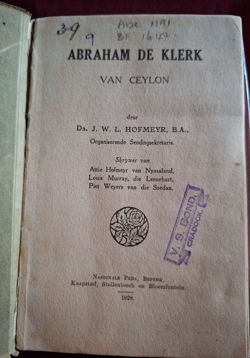 Abraham de Klerk van Ceylon deur Ds JWL Hofmeyer.1928.Afrikaans Text.