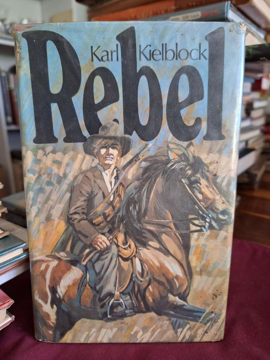 Karl Kielblock - REBEL - 1969 first edition. Afrikaans.