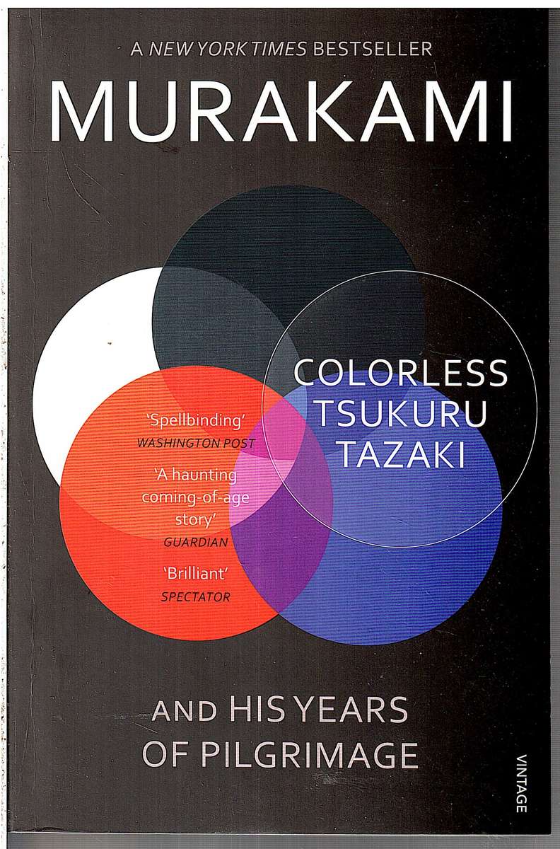 Colorless Tsukuru Tazaki and His Years of Pilgrimage - Haruki Murakami