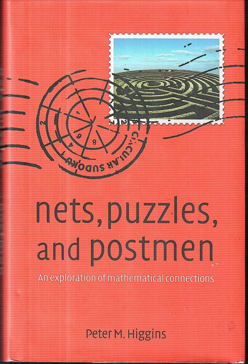 Nets, Puzzles, and Postmen: An Exploration of Mathematical Connections - Peter M Higgins