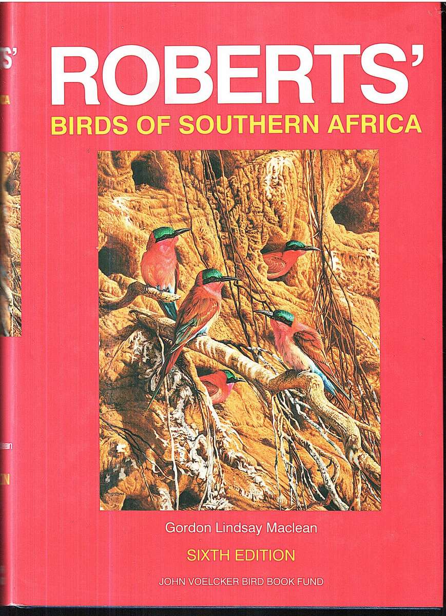 Roberts' Birds of Southern Africa - Gordon Lindsay Maclean [6th Edition]