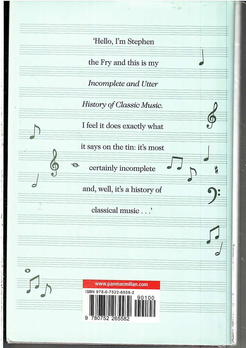 Stephen Fry's Incomplete & Utter History of Classical Music - Stephen Fry as told to Tim Lihoreau