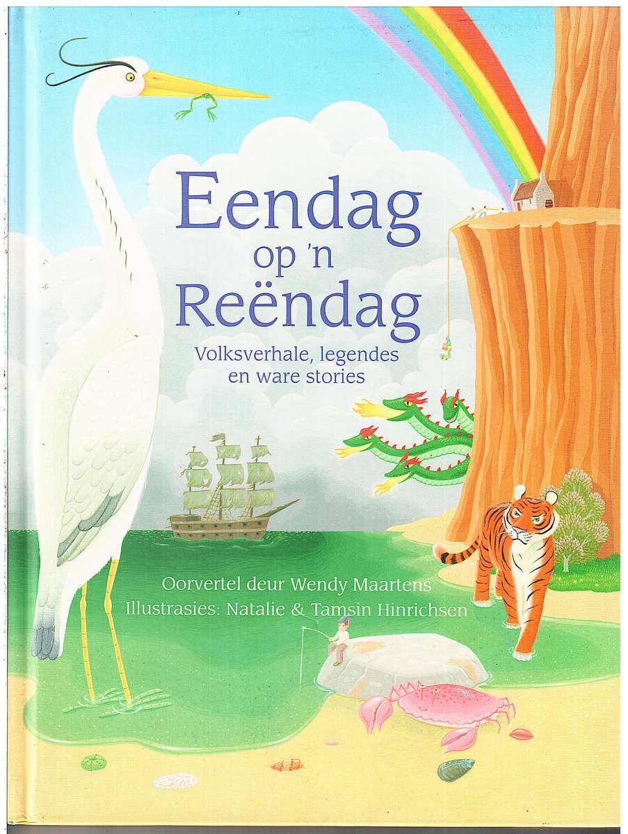 Eendag Op 'n Reendag: Volksverhale, Legendes en Ware Stories - Oorvertel deur Wendy Maartens