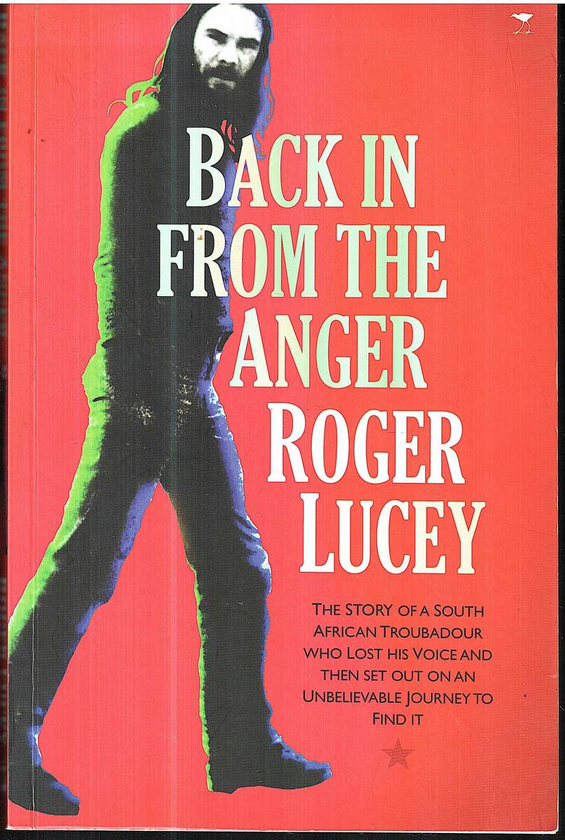 Back In From the Anger - Roger Lucey