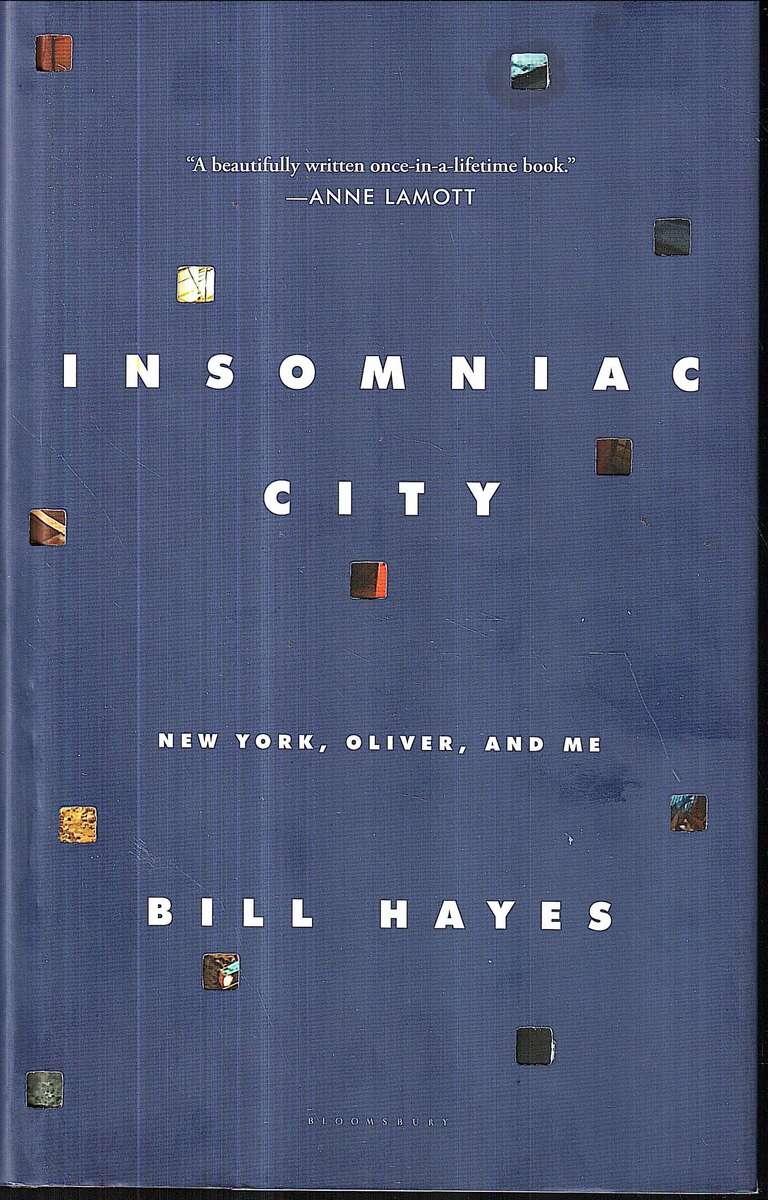 Insomniac City: New York, Oliver, and Me - Bill Hayes