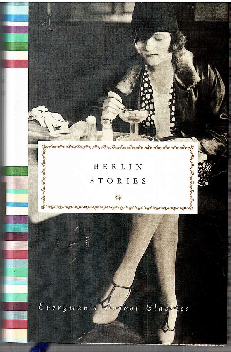 Berlin Stories (Everyman's Library Pocket Classics) - Philip Hensher (Ed)