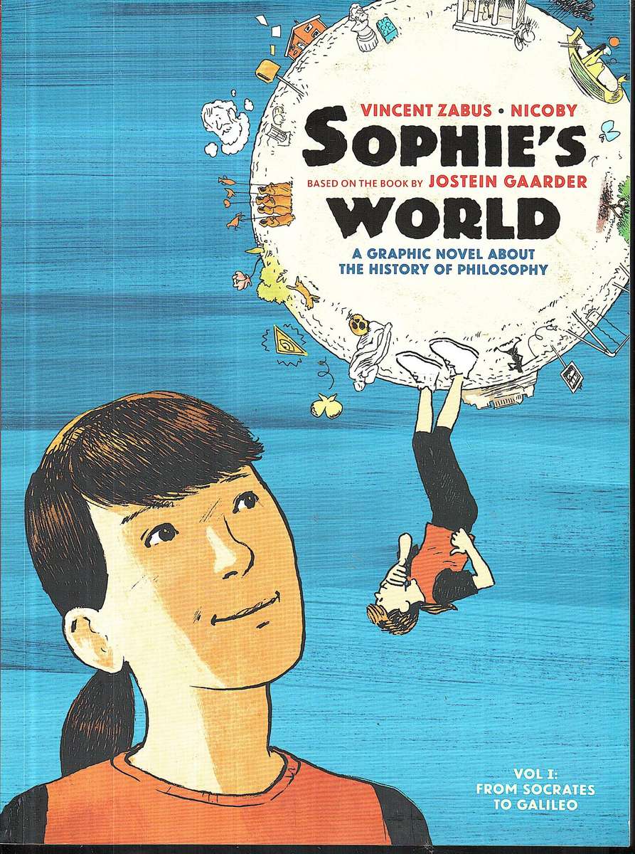 Sophies World Vol I: A Graphic Novel About the History of Philosophy: From Socrates to Galileo