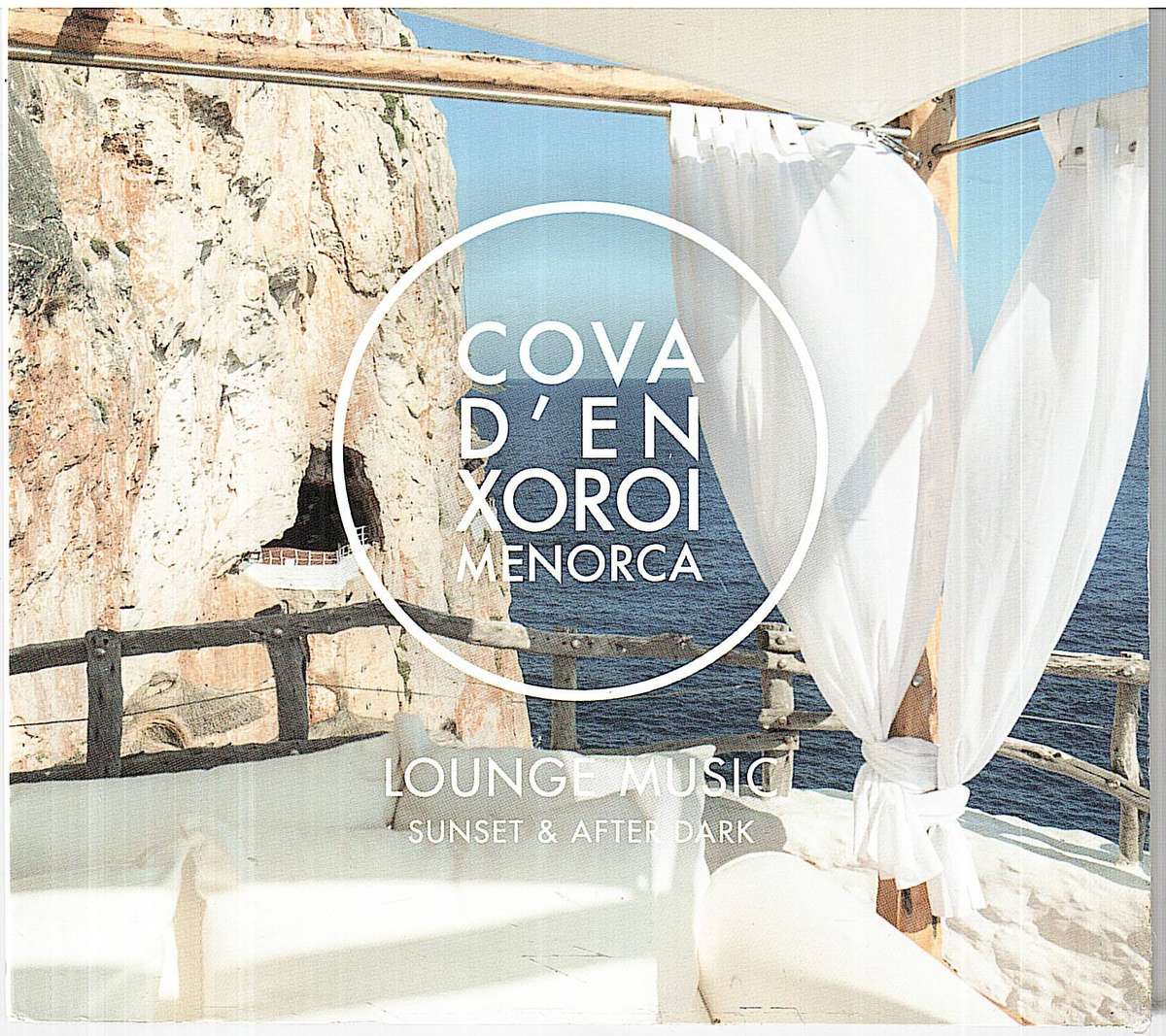 Various - Cova D'en Xoroi Menorca: Lounge Music (Sunset & After Dark) CD Digipak [Mx by EY Damys]