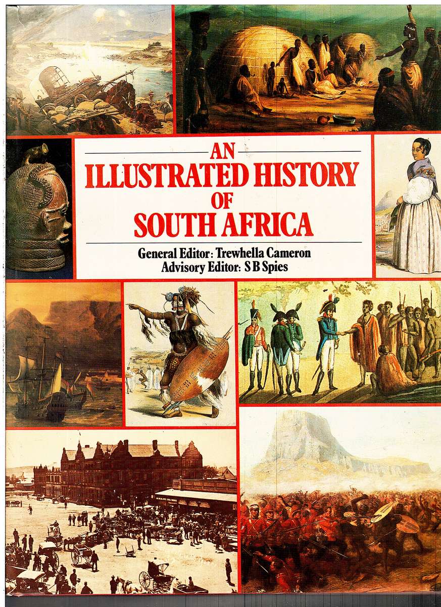 An Illustrated History of South Africa - Trewhella Cameron (Ed)
