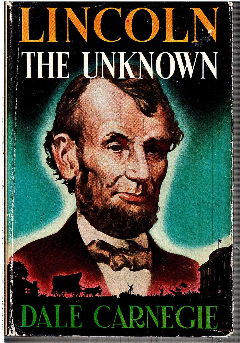 Lincoln The Unknown - Dale Carnegie