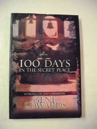 100 Days in the Secret Place - Gene Edwards