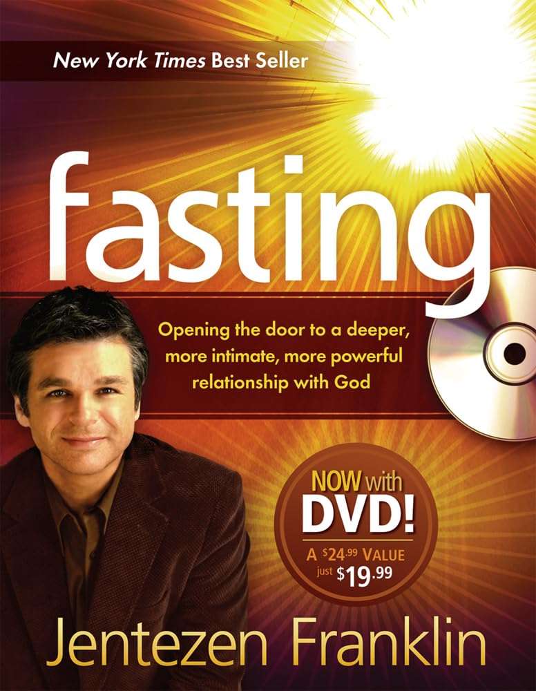 Fasting (Book with DVD): Opening the door to a deeper, more intimate, more powerful relationship wit