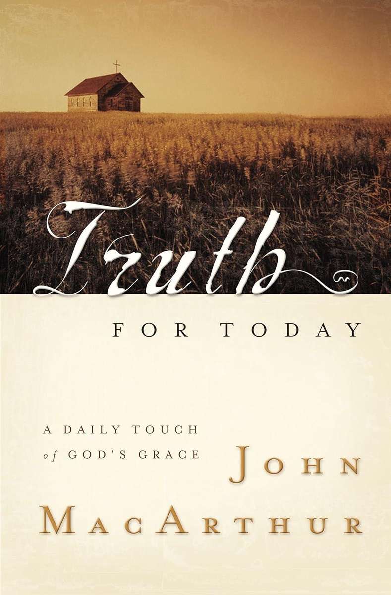 Truth For Today: A Daily Touch of Gods Grace - John MacArthur