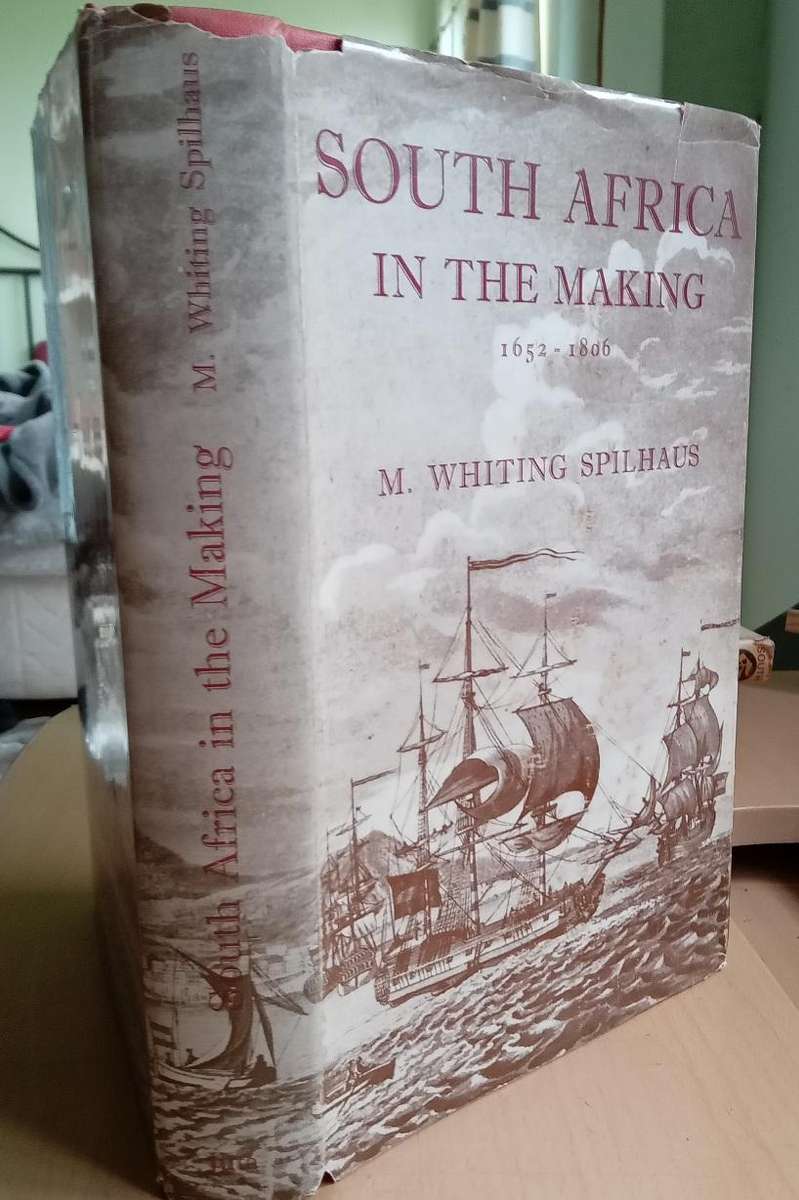 South Africa in the Making 1652-1806 Hardcover - 1966 by Whiting Spilhaus, M
