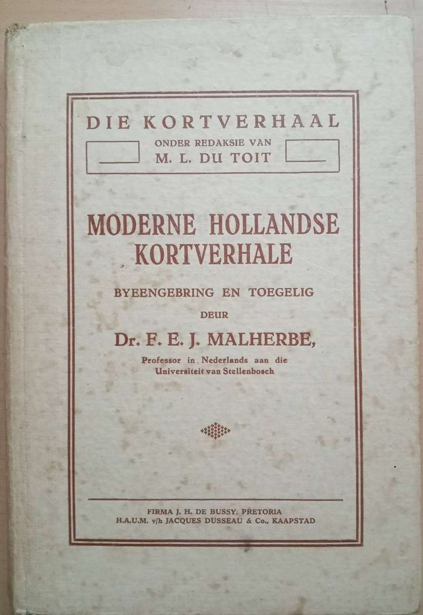 Moderne Hollandse Kortverhale. Byeengebring en toegelig deur dr. F.E.J. Malherbe. 1ste edition 1931