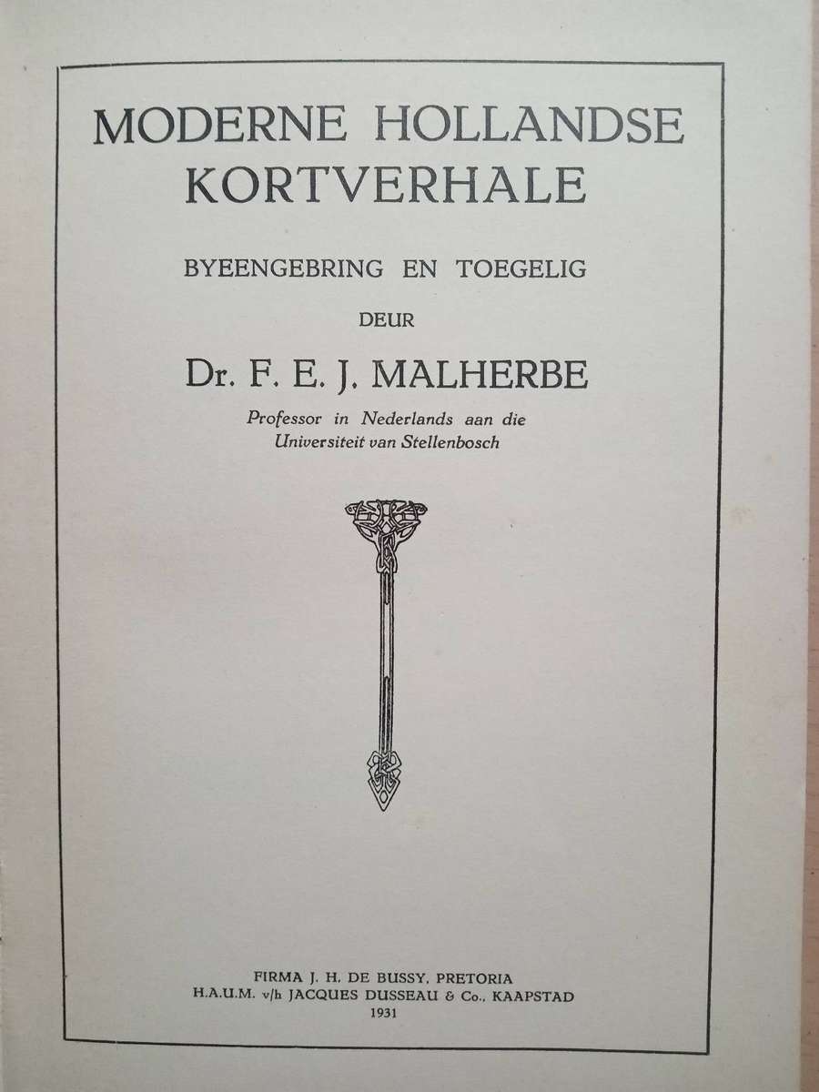 Moderne Hollandse Kortverhale. Byeengebring en toegelig deur dr. F.E.J. Malherbe. 1ste edition 1931