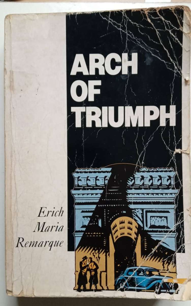 Arch of Triumph - Erich Maria Remarque