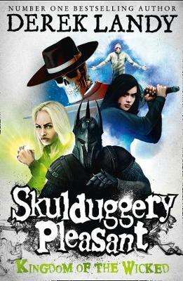 Kingdom of the Wicked: Skullduggery Pleasant 7 by Derek Landy