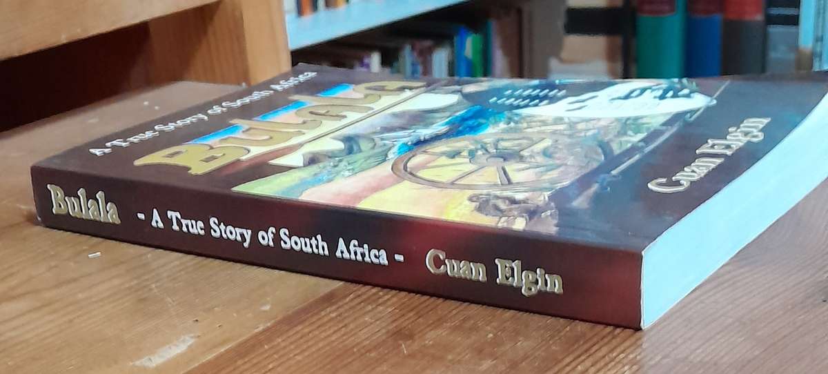 Bulala - A True Story of South Africa by Cuan Elgin