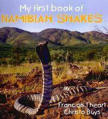 MY 1ST BOOK OF NAMIBIAN SNAKES - THEART,F