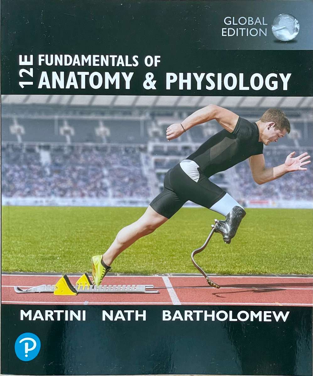 FUNDAMENTALS of ANATOMY & PHYSIOLOGY, GLOBAL 12th EDITION