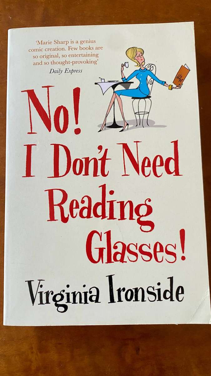 No, I Don't Need Reading Glasses by Virginia Ironside