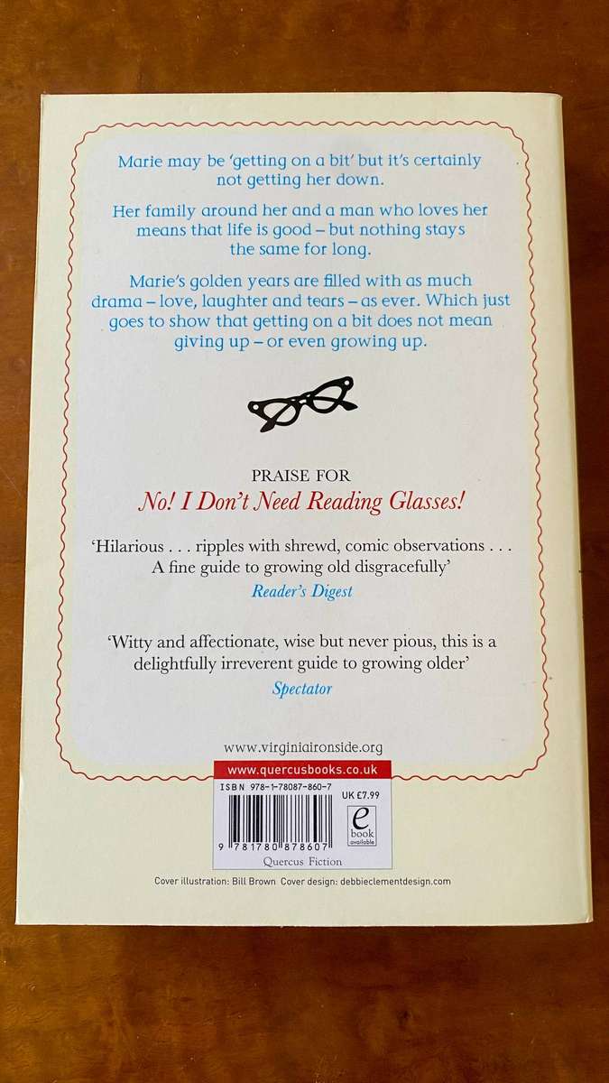 No, I Don't Need Reading Glasses by Virginia Ironside