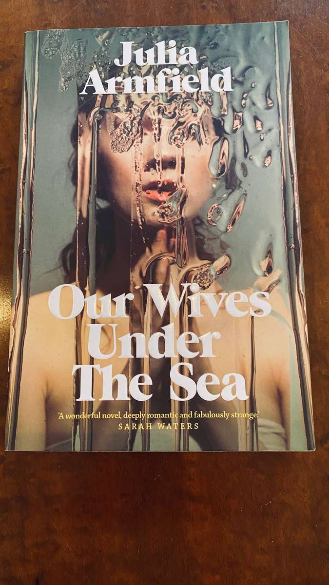 Our Wives Under the Sea by Julia Armfield