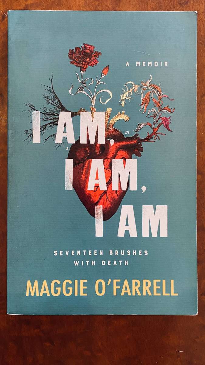 I AM, I AM, I AM by Maggie 'OFarrell