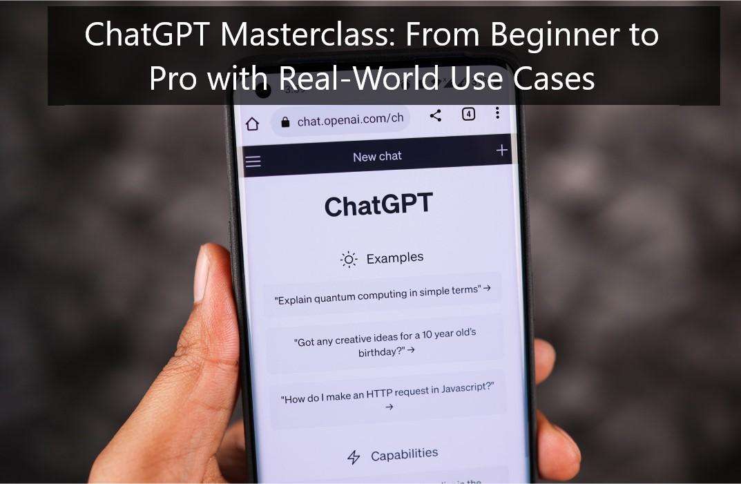 ChatGPT Masterclass: From Beginner to Pro with Real-World Use Cases ONLINE COURSE