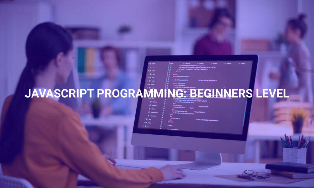 Javascript Programming: Beginners Level - Online Course