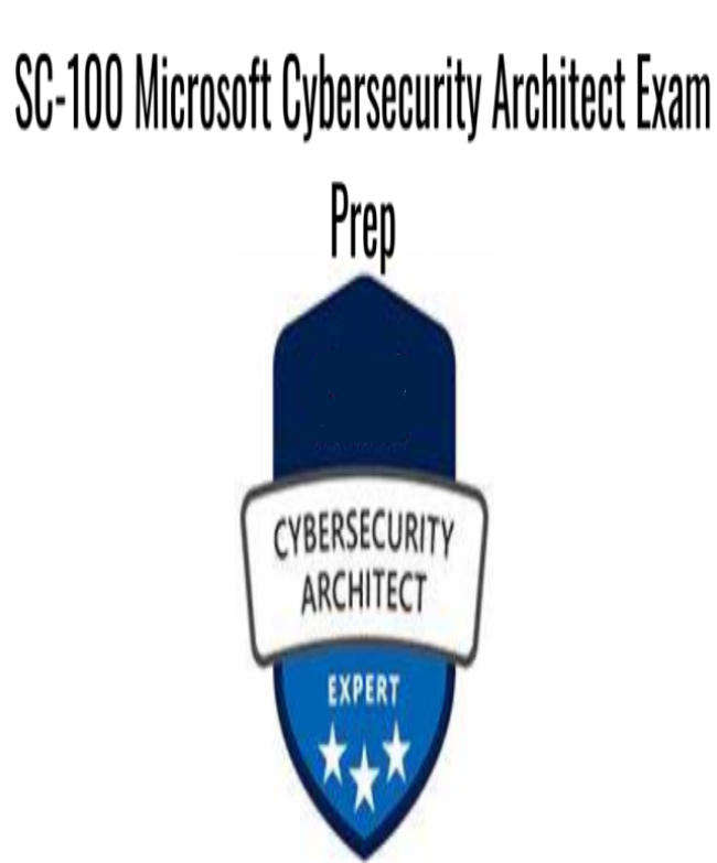 Microsoft Cybersecurity Architect - SC-100 Exam Prep- ONLINE COURSE