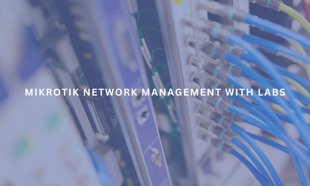 Mikrotik Network Management with LABS online course