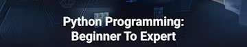 Python Programming: Beginner To Expert