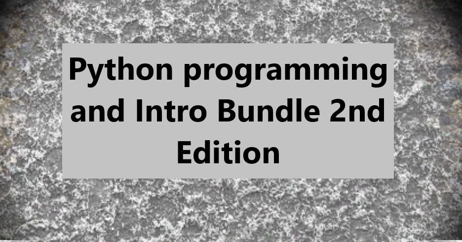 Python programming and Intro Bundle 2nd Edition