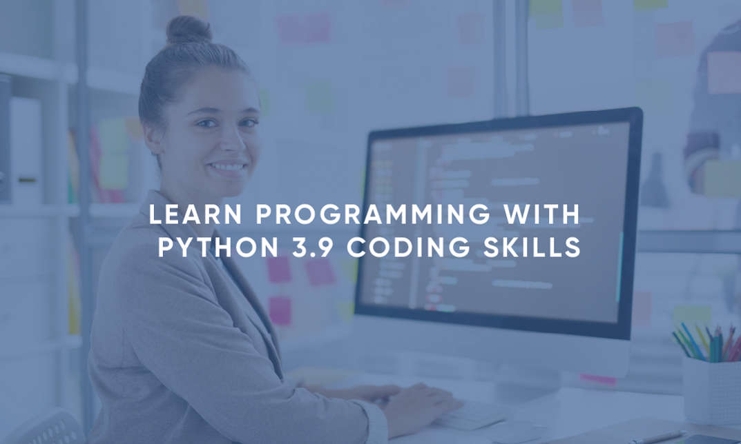 Learn Programming with Python 3.9 Coding Skills online course