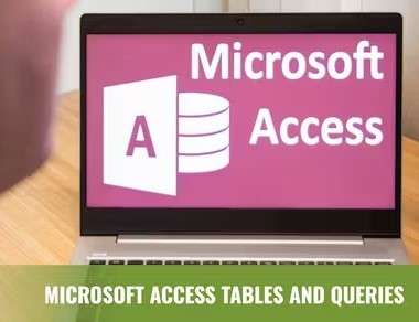 Microsoft Access Tables and Queries