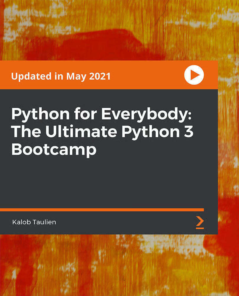 Python for Everybody: The Ultimate Python 3 Bootcamp - Video Course