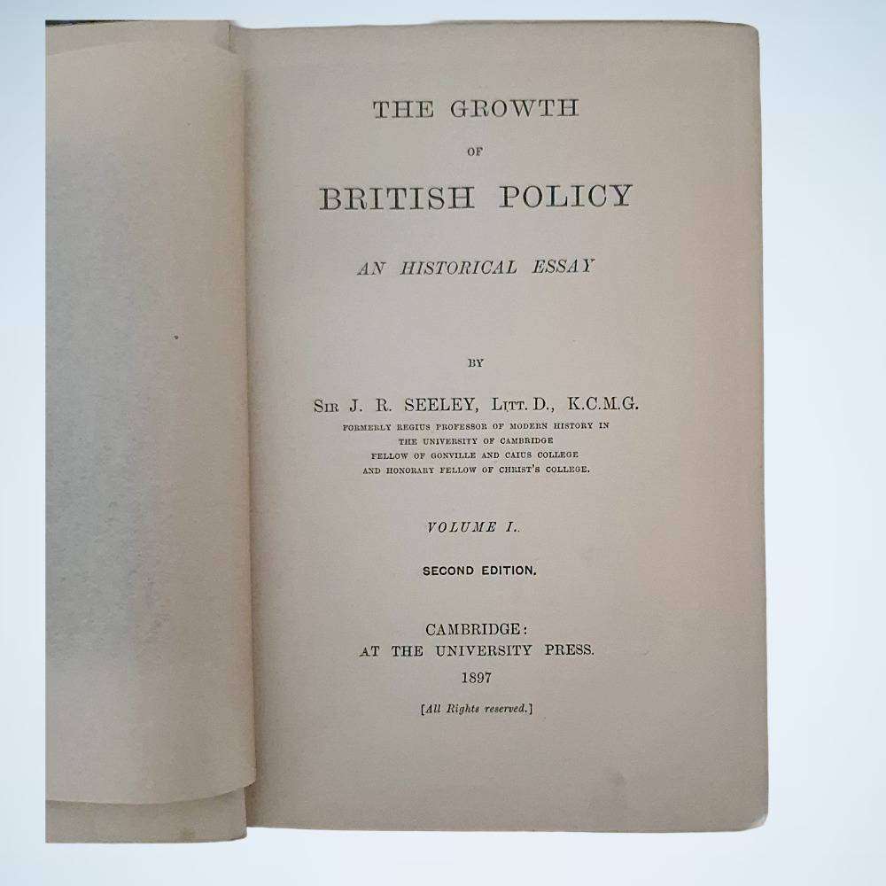 The Growth of British Policy  2 Volumes (Second Edition, 1897)
