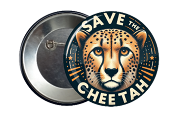 Save The Cheetah Unusual Accessory Badge  - Animal, Nature & Wildlife Conservation Collectable