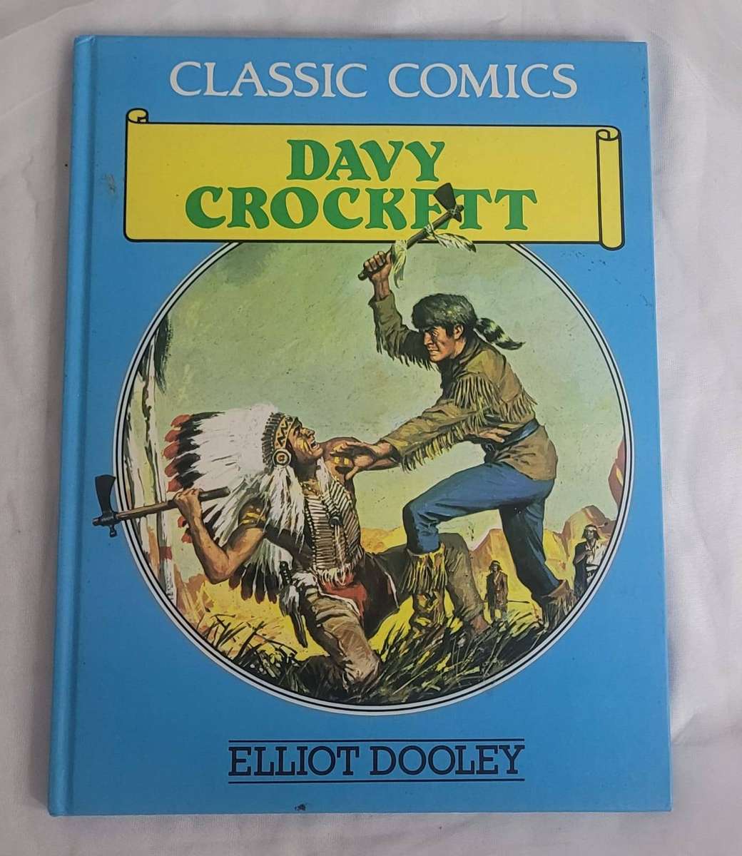 Classic Comics  Davy Crockett  Elliot Dooley  Hawk Books  1990  Vintage Hardcover Graphic Novel
