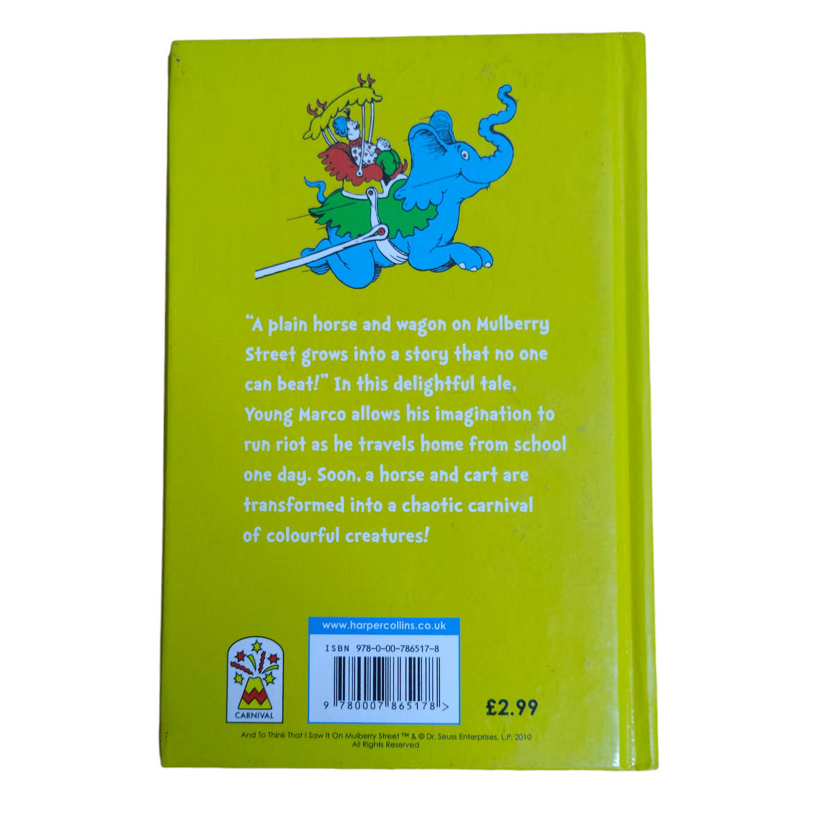 And to think that I saw it on Mulberry street - Dr Seuss