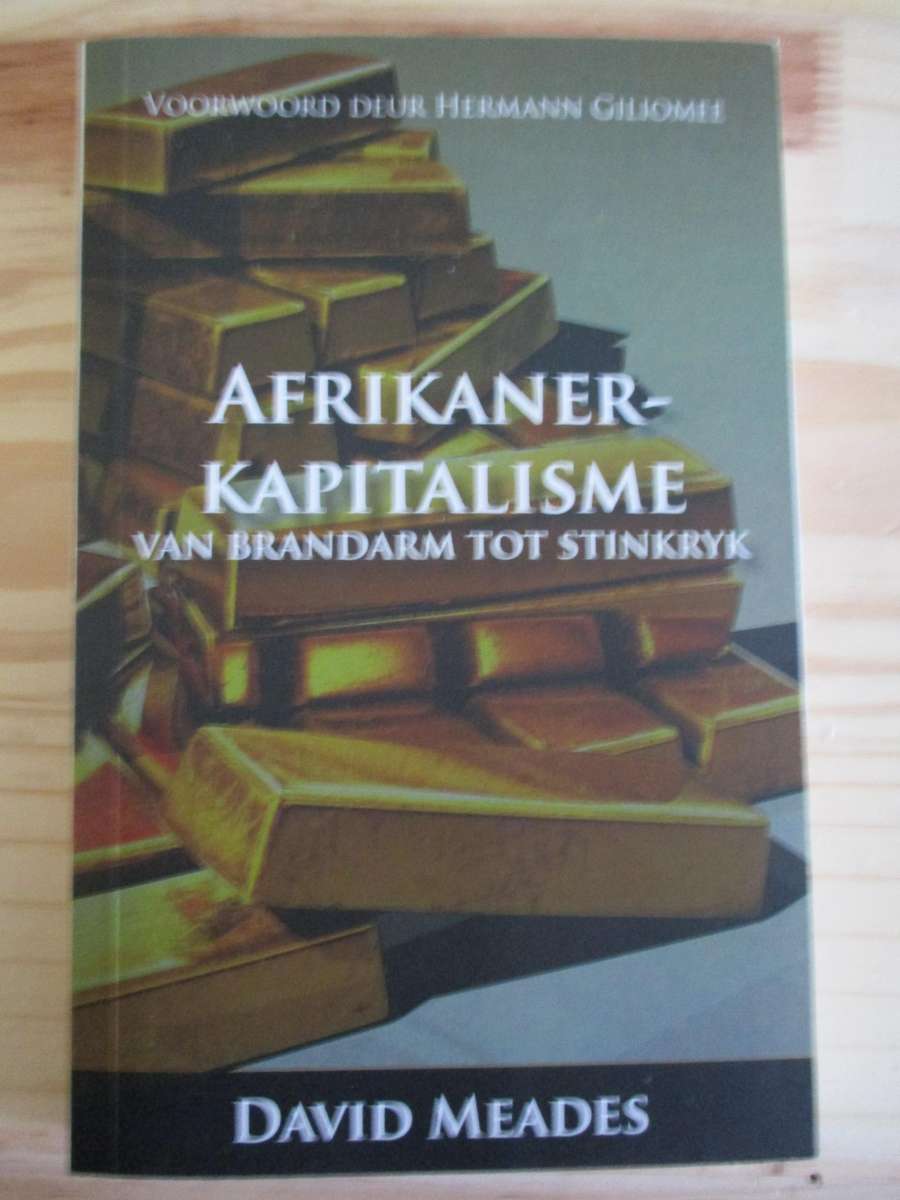 Afrikaner-Kapitalisme. Van Brandarm tot Stinkryk