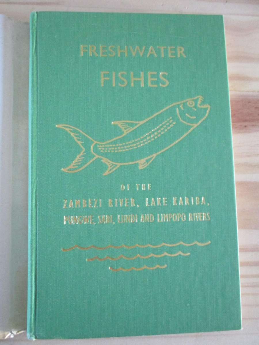 FRESHWATER FISHES of the ZAMBEZI RIVER, LAKE KARIBA, PUNGWE, SABI, LUNDI and LIMPOPO RIVERS