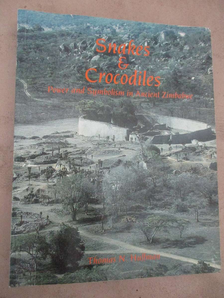 Snakes & Crocodiles: Power and Symbolism in Ancient Zimbabwe