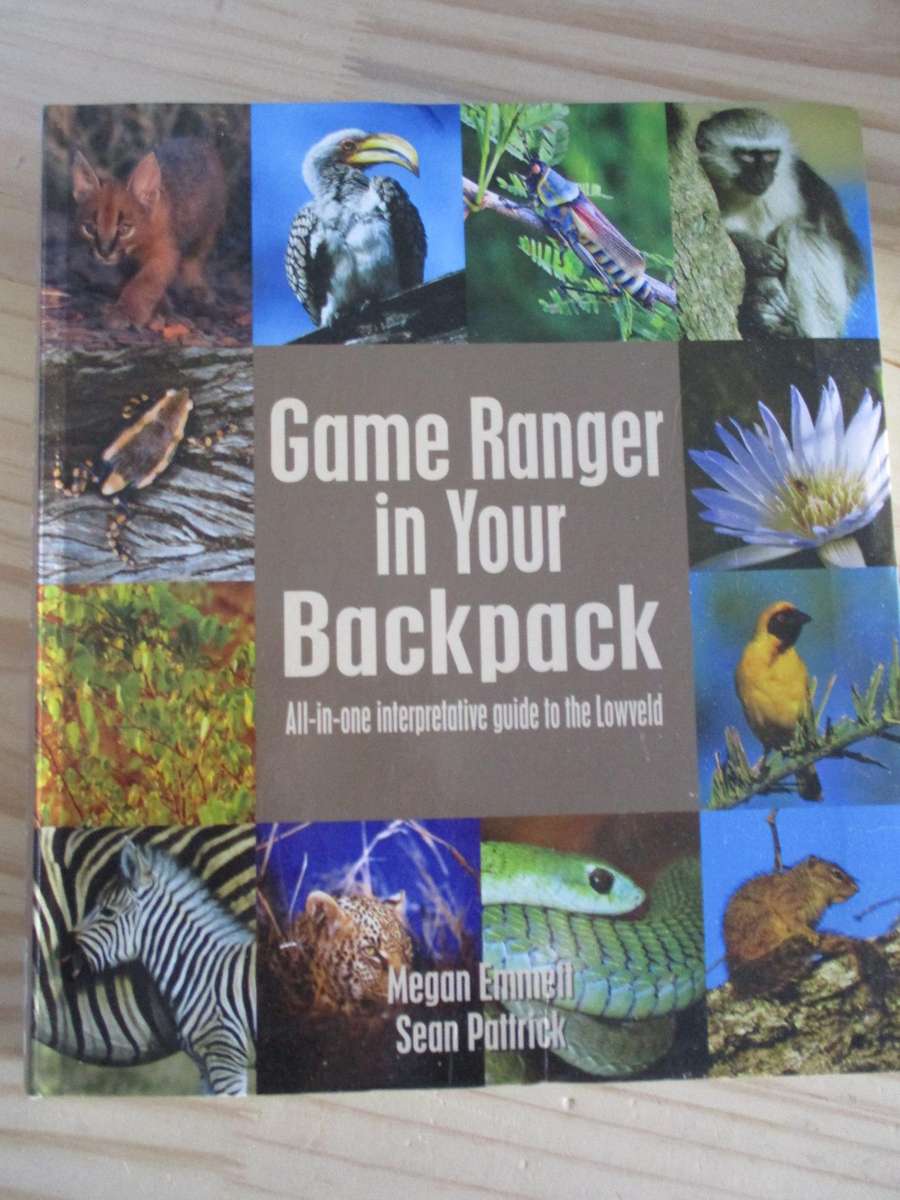 Game Ranger in Your Backpack - All-in-one interpretative guide to the Lowveld