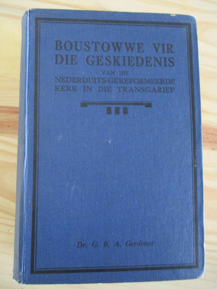 BOUSTOWWE VIR DIE GESKIEDENIS VAN DIE NG KERK IN DIE TRANSGARIEP