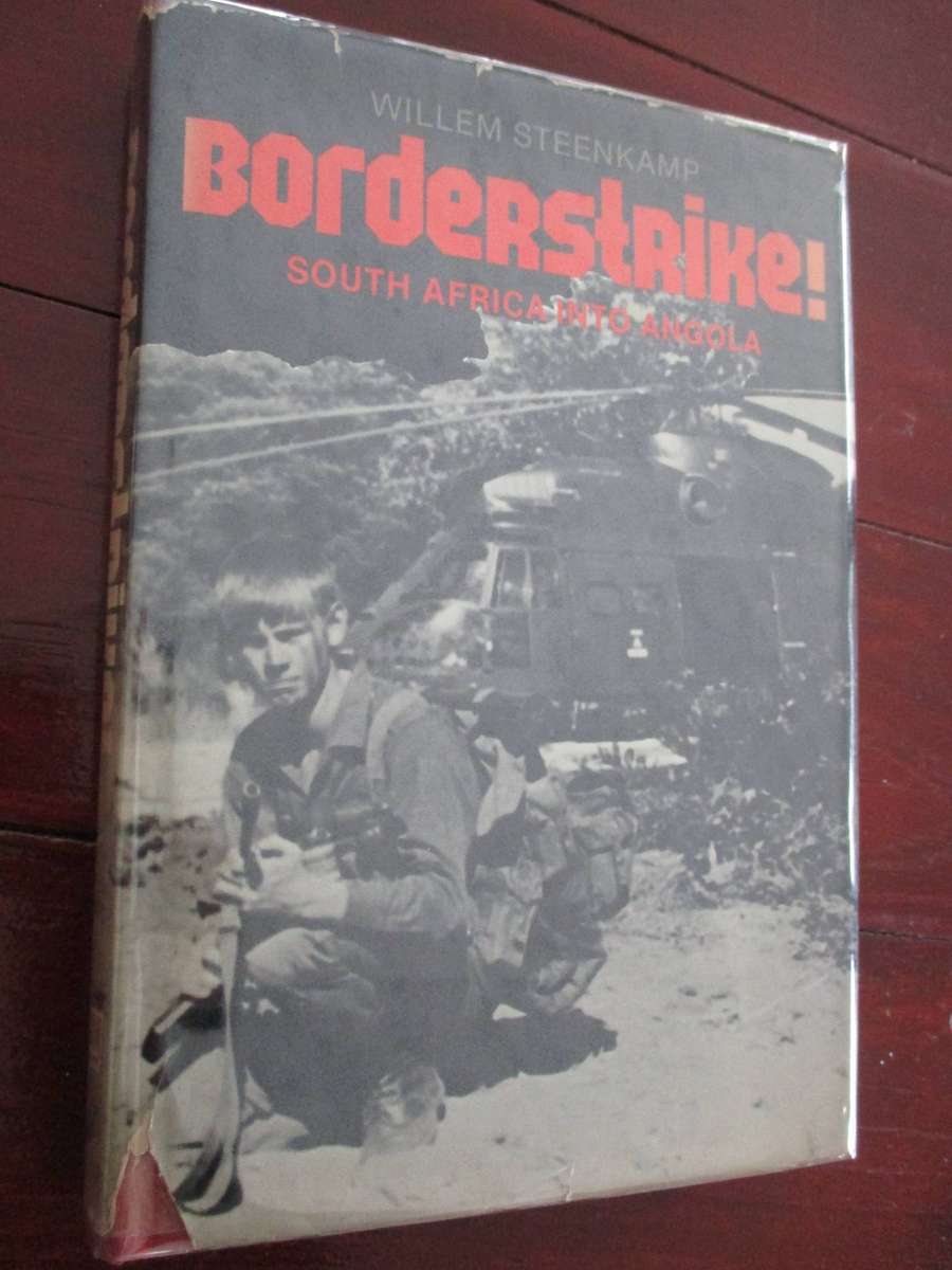 BORDERSTRIKE! South Africa into Angola. By Willem Steenkamp