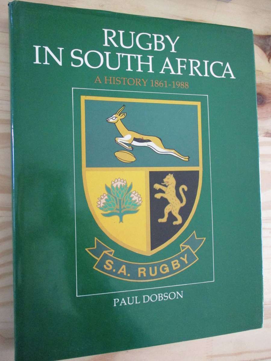 RUGBY IN SOUTH AFRICA - A HISTORY 1861-1988
