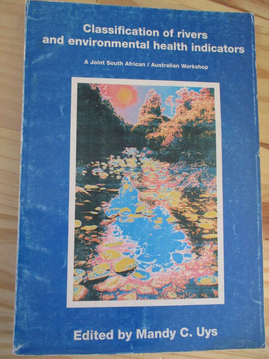 Classification of rivers and environmental health indicators - A Joint SA/ Australian Workshop
